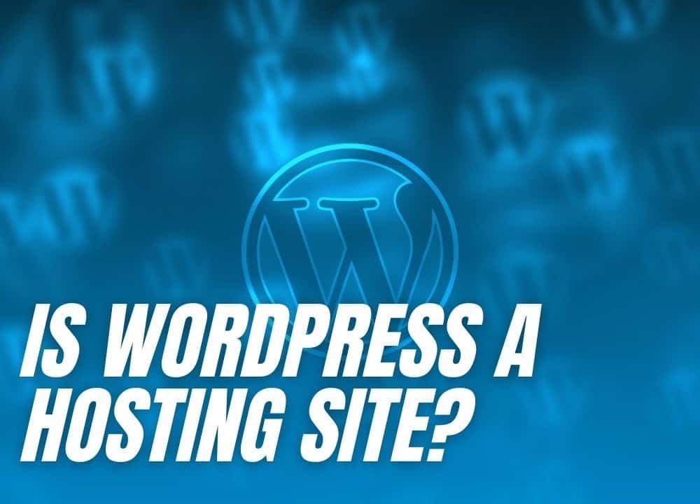 Read more about the article Is WordPress a Hosting Site? Or Is it Just a CMS?