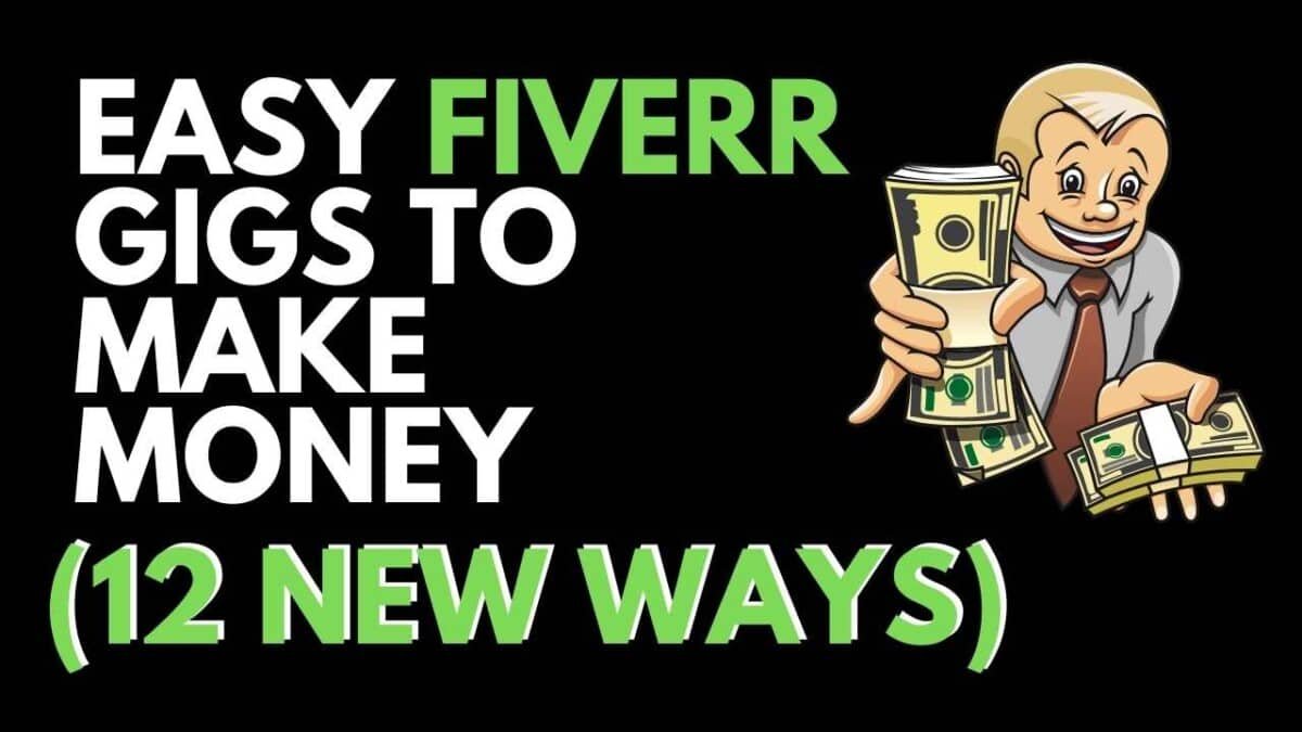 Read more about the article 12 Easy Fiverr Gigs Anyone can do to Make Money